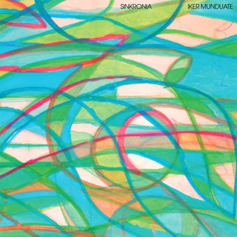 Text: "Sinkronia" und "Iker Munduate". Eine abstrakte Illustration mit überlappenden grünen, blauen und roten Linien.
