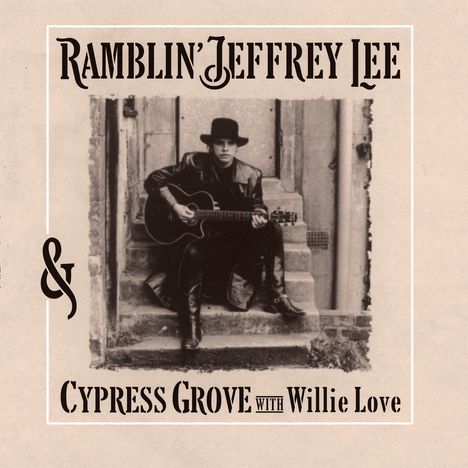 Ramblin' Jeffrey Lee: Ramblin' Jeffrey Lee &amp; Cypress Grove With Willie Love, 2 LPs