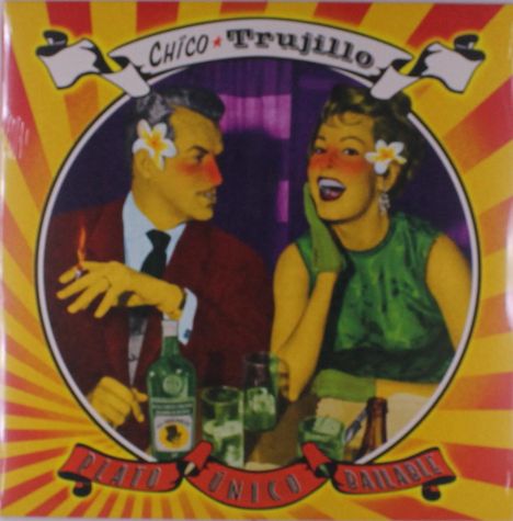 „Chico Trujillo“ oben, „Plato Único Bailablé“ unten. Ein Mann und eine Frau lachen, umgeben von Getränken. Retro-Stil.