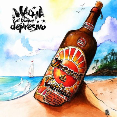 "Macha y el bloque depresivo" oben; Bierflasche auf Sandstrand mit Etikett "Brancaero de Cantina", Segelboot im Hintergrund.
