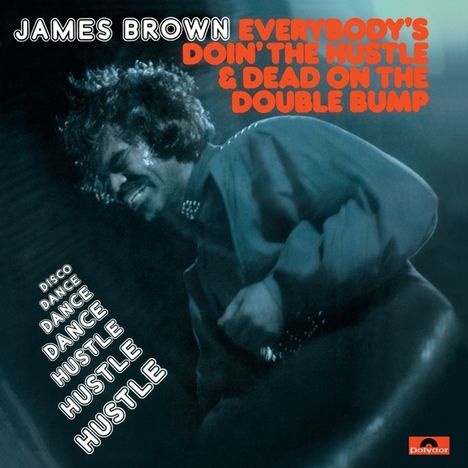 James Brown: Everybody's Doin' The Hustle &amp; Dead On The Double Bump (180g) (Limited-Edition), LP