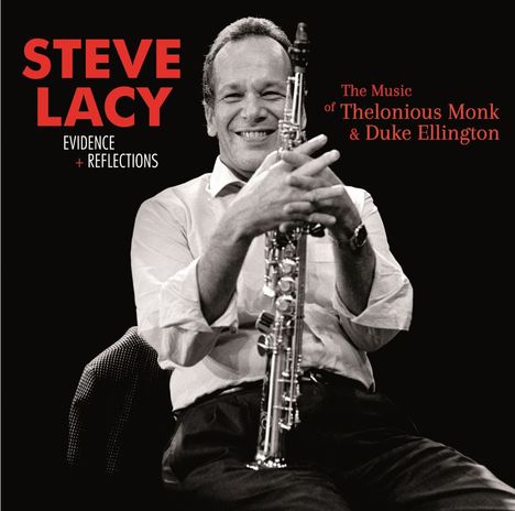 Steve Lacy (1934-2004): Evidence + Reflections (+ 1 Bonus Track), CD