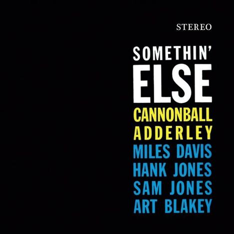 "STEREO SOMETHIN' ELSE CANNONBALL ADDERLEY MILES DAVIS HANK JONES SAM JONES ART BLAKEY." Schwarzer Hintergrund.