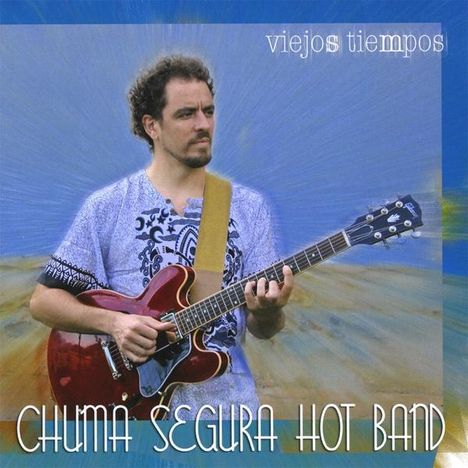 Chuma Segura Hot Band: Viejos Tiempos, CD