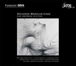 Eduardo Morales-Caso (geb. 1969): Kammermusik - La Sombras Divinas, CD
