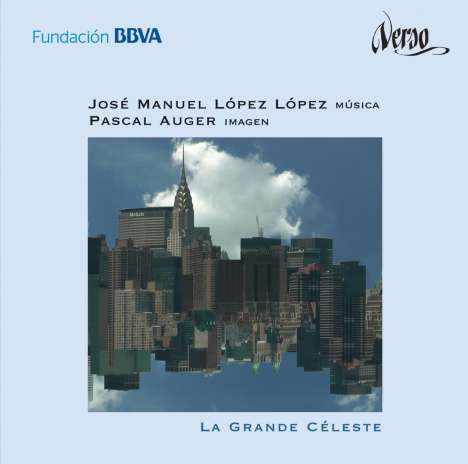 Jose Manuel Lopez Lopez (geb. 1956): Werke "La Grande Celeste", 1 CD und 1 DVD