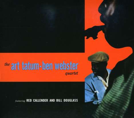 Art Tatum &amp; Ben Webster: The Art Tatum/Ben Webster Quartet, CD