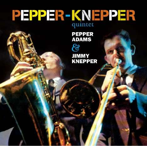 Pepper Adams &amp; Jimmy Knepper: Quintet, CD