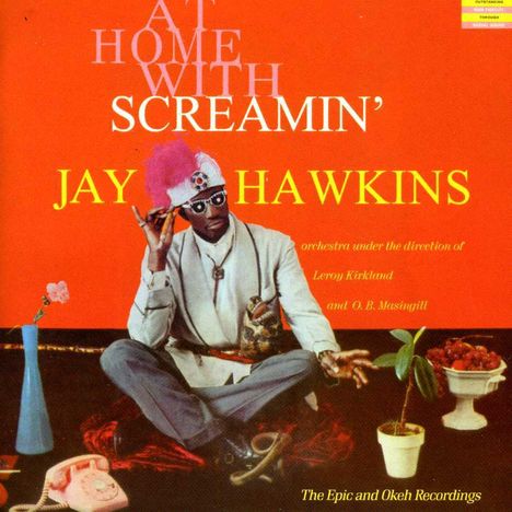 Screamin' Jay Hawkins: At Home With Screamin' Jay Hawkins: Epic &amp; Okeh Recordings, CD