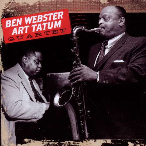 Art Tatum &amp; Ben Webster: Ben Webster &amp; Art Tatum Quartet (+ 5 Bonus Tracks), CD