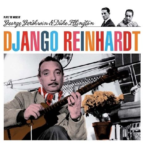 Django Reinhardt (1910-1953): Plays George Gershwin &amp; Duke Ellington 1934-50, CD