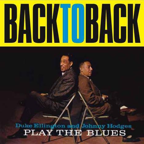 Duke Ellington &amp; Johnny Hodges: Back To Back, CD