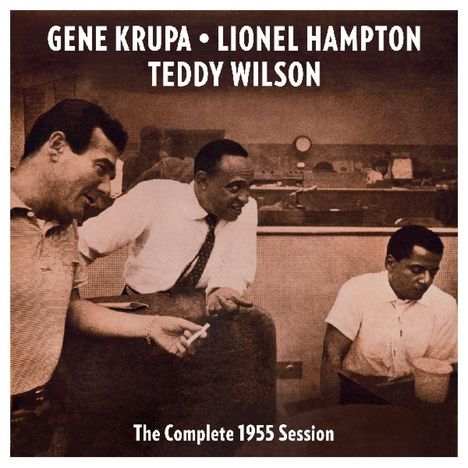 Gene Krupa, Lionel Hampton &amp; Teddy Wilson: The Complete 1955 Session, CD