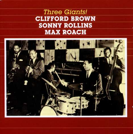 Clifford Brown &amp; Sonny Rollins: Three Giants, CD