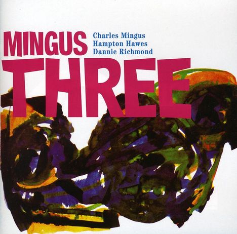 Charles Mingus (1922-1979): Mingus Three, CD