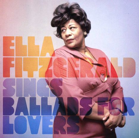 Ella Fitzgerald (1917-1996): Sings Ballads For Lovers, CD