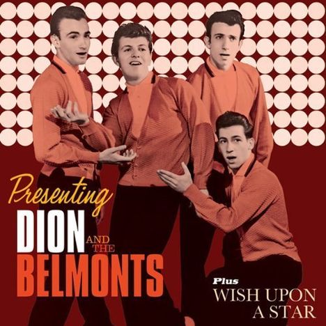 Dion &amp; The Belmonts: Dion And The Belmots / Wish Upon A Star, CD