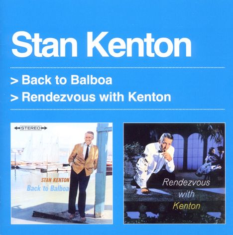 Stan Kenton (1911-1979): Back To Balboa / Rendezvous With Kenton, CD