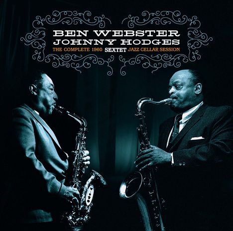 Ben Webster &amp; Johnny Hodges: The Complete 1960 Jazz Cellar Session (180g) (Limited Edition), LP