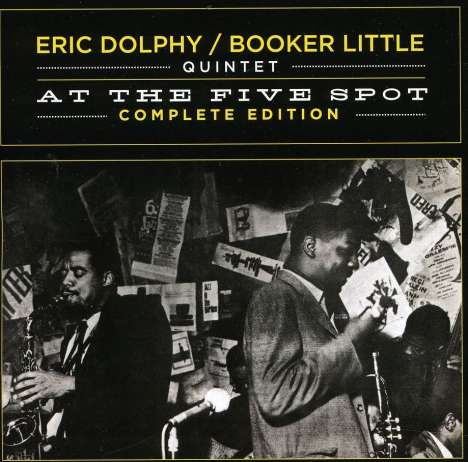 Eric Dolphy &amp; Booker Little: At The Five Spot: Complete Edition, 2 CDs