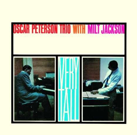 Oscar Peterson &amp; Milt Jackson: Very Tall, CD