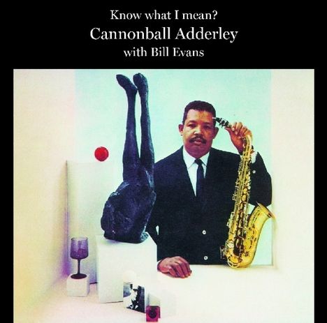 Cannonball Adderley (1928-1975): Know What I Mean?, CD