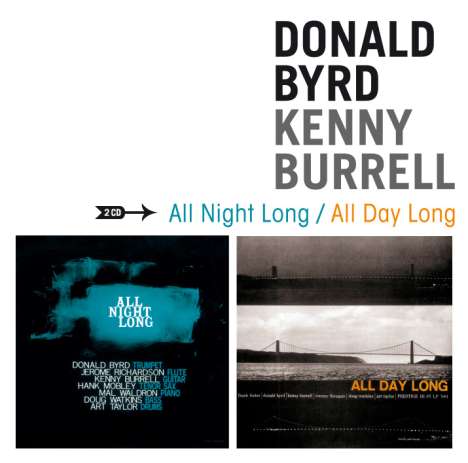 Donald Byrd &amp; Kenny Burrell: All Night Long / All Day Long, 2 CDs