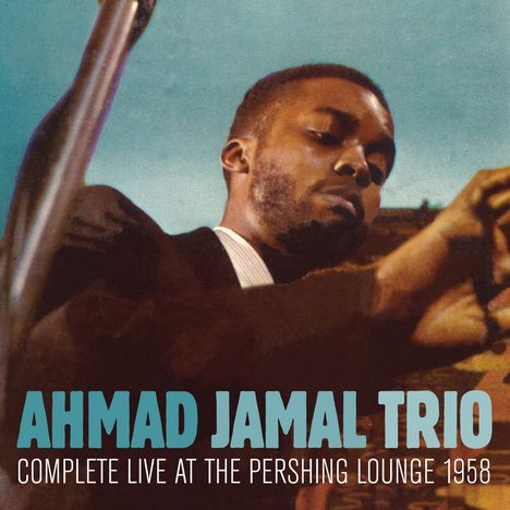 Ahmad Jamal (1930-2023): Complete Live At The Pershing Lounge 1958 (+Bonus), CD