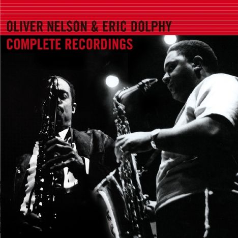 Oliver Nelson &amp; Eric Dolphy: Complete Recordings, 2 CDs