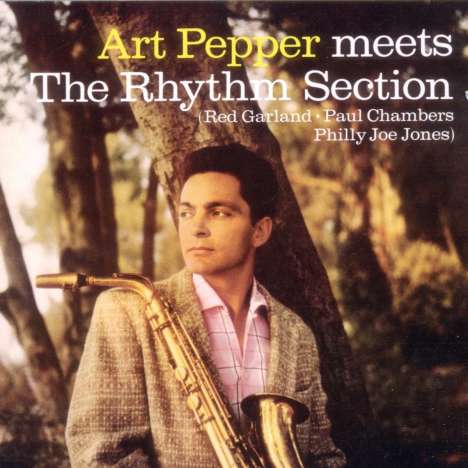 Art Pepper (1925-1982): Art Pepper Meets The Rhythm Section, CD