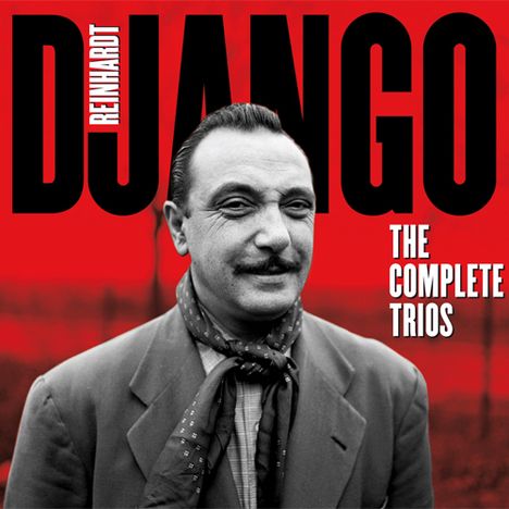 Django Reinhardt (1910-1953): The Complete Trios, CD