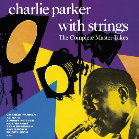 Charlie Parker (1920-1955): With Strings: The Complete Master Takes, CD