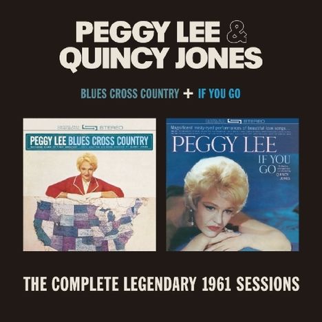 Peggy Lee &amp; Quincy Jones: Blues Cross Country / If You Go, CD