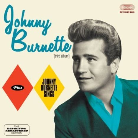 Johnny Burnette: Johnny Burnette / Johnny Burnette Sings, CD
