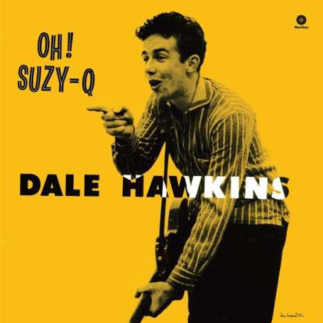 Dale Hawkins: Oh! Suzy-Q + 4 Bonus Tracks (180g) (Limited-Edition), LP
