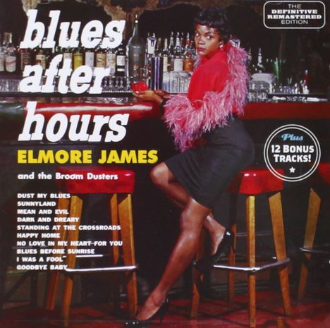 Elmore James: Blues After Hours + 12 Bonus Tracks, CD