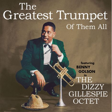 Dizzy Gillespie (1917-1993): The Greatest Trumpet Of Them All + Bonus, CD