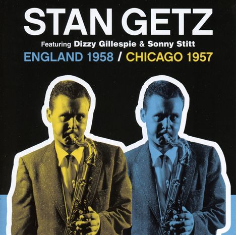 Stan Getz (1927-1991): England 1958 / Chicago 1957, CD