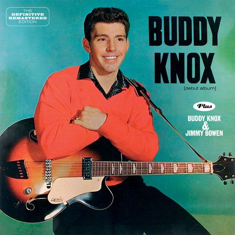 Buddy Knox: Buddy Knox / Buddy Knox &amp; Jimmy Bowen + 7 Bonustracks, CD
