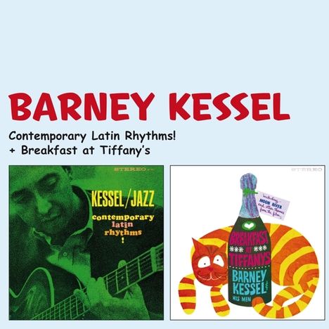 Barney Kessel (1923-2004): Contemporary Latin Rhythms! / Breakfast At Tiffany's + Bonus, CD