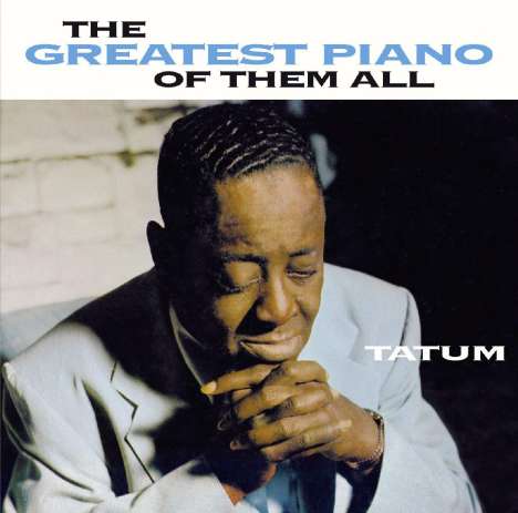 Art Tatum (1909-1956): The Greatest Piano Of Them All, CD