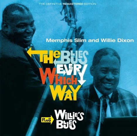 Memphis Slim &amp; Willie Dixon: The Blues Every Which Way + Willie's Blues, CD