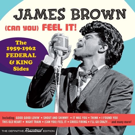 James Brown: (Can You) Feel It! - The 1959 - 1962 Federal &amp; King Sides, 2 CDs