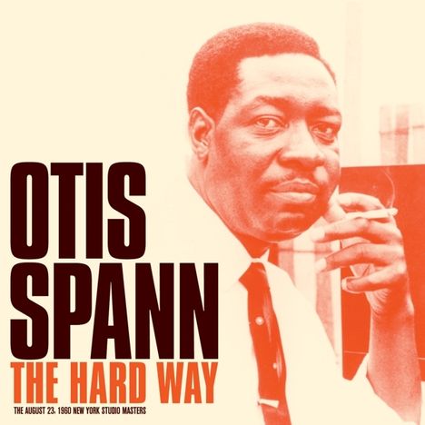 Otis Spann: The Hard Way + 4 Bonus Tracks, 2 CDs
