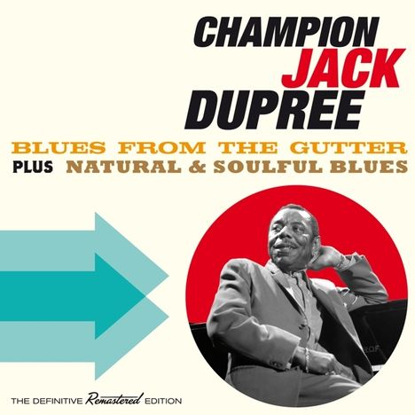 Champion Jack Dupree: Blues From The Gutter / Natural &amp; Soulful Blues, CD