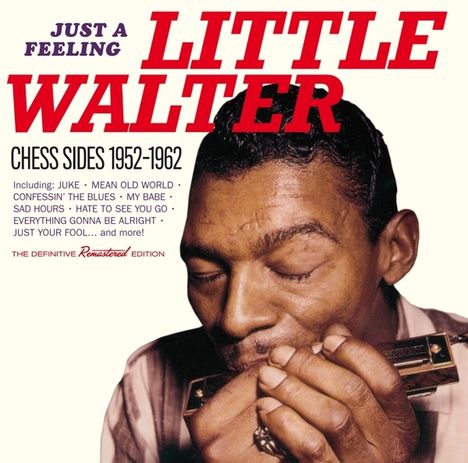 Little Walter (Marion Walter Jacobs): Just A Feeling: Chess Sides 1952 - 1962, CD