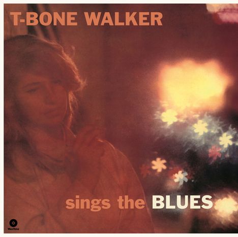 T-Bone Walker: Sings The Blues + 4 Bonus Tracks (180g) (Limited-Edition), LP