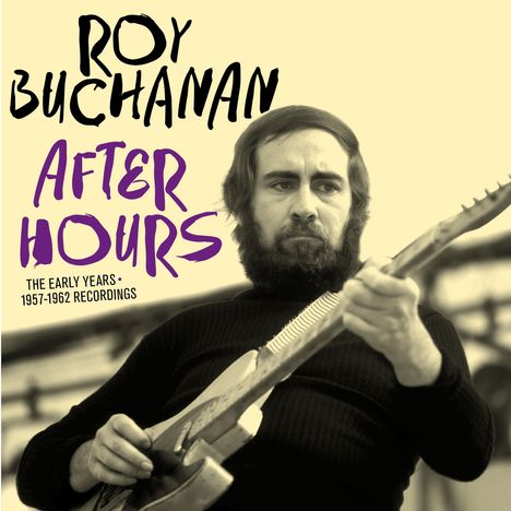 Roy Buchanan: After Hours: The Early Years 1957 - 1962, 2 CDs