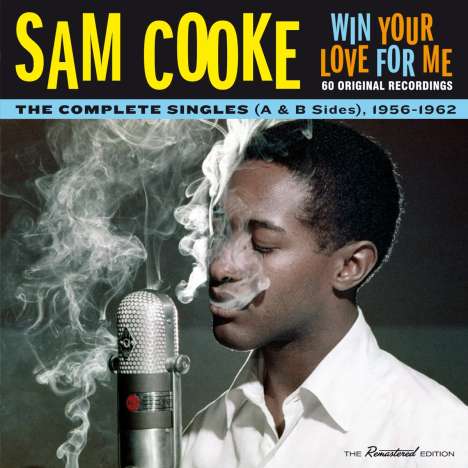 Sam Cooke (1931-1964): Win Your Love For Me: The Complete Singles 1956 - 1962 A &amp; B Sides, 2 CDs