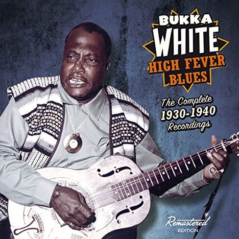 Bukka White: High Fever Blues: The Complete 1930 - 1940 Recordings, CD